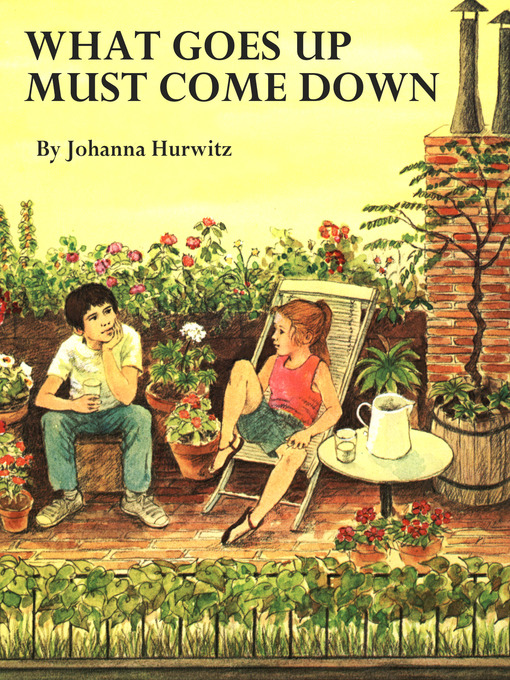 Title details for What Goes Up Must Come Down by Johanna Hurwitz - Available